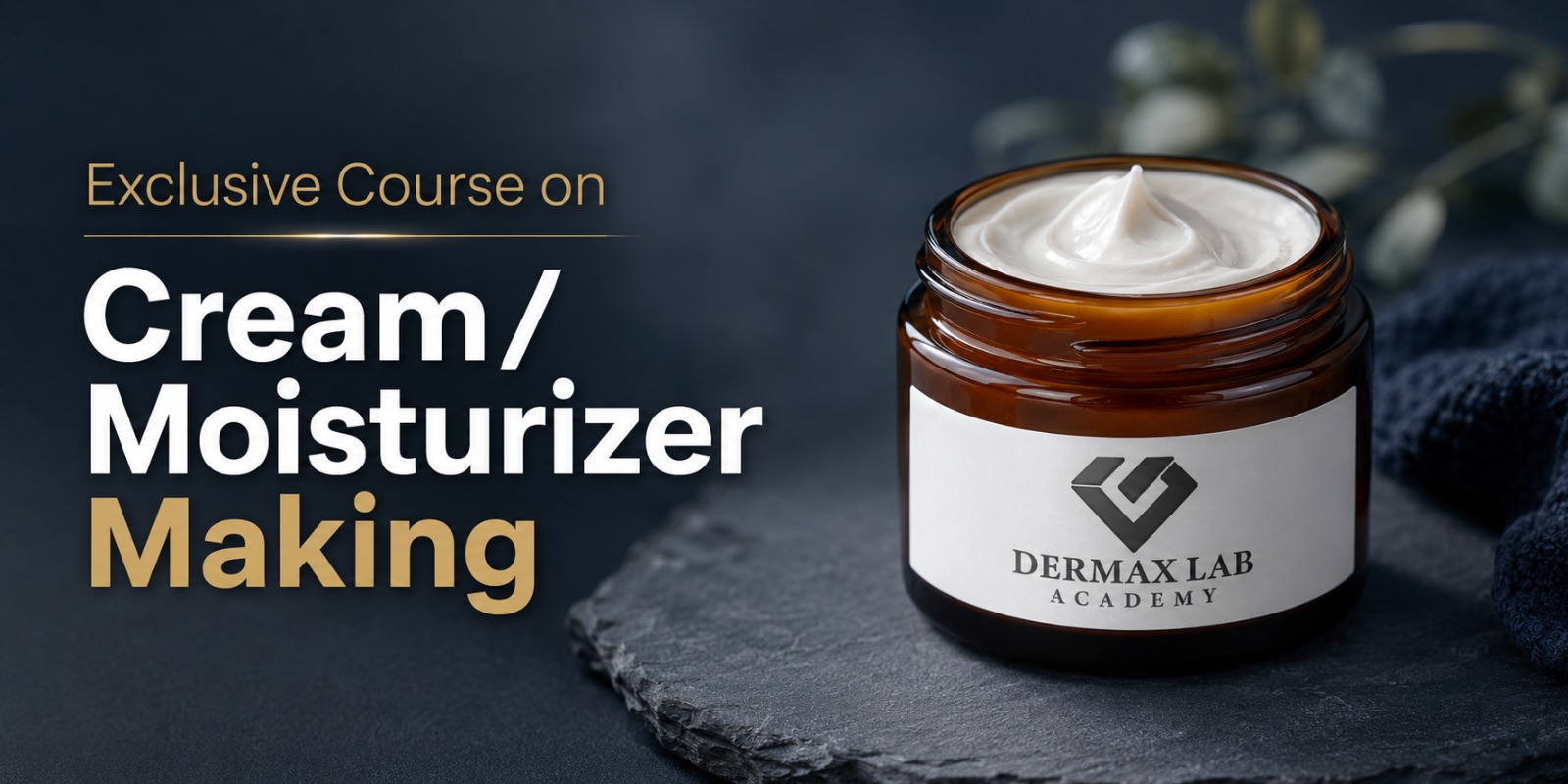 Exclusive Course on Cream/Moisturizer Making